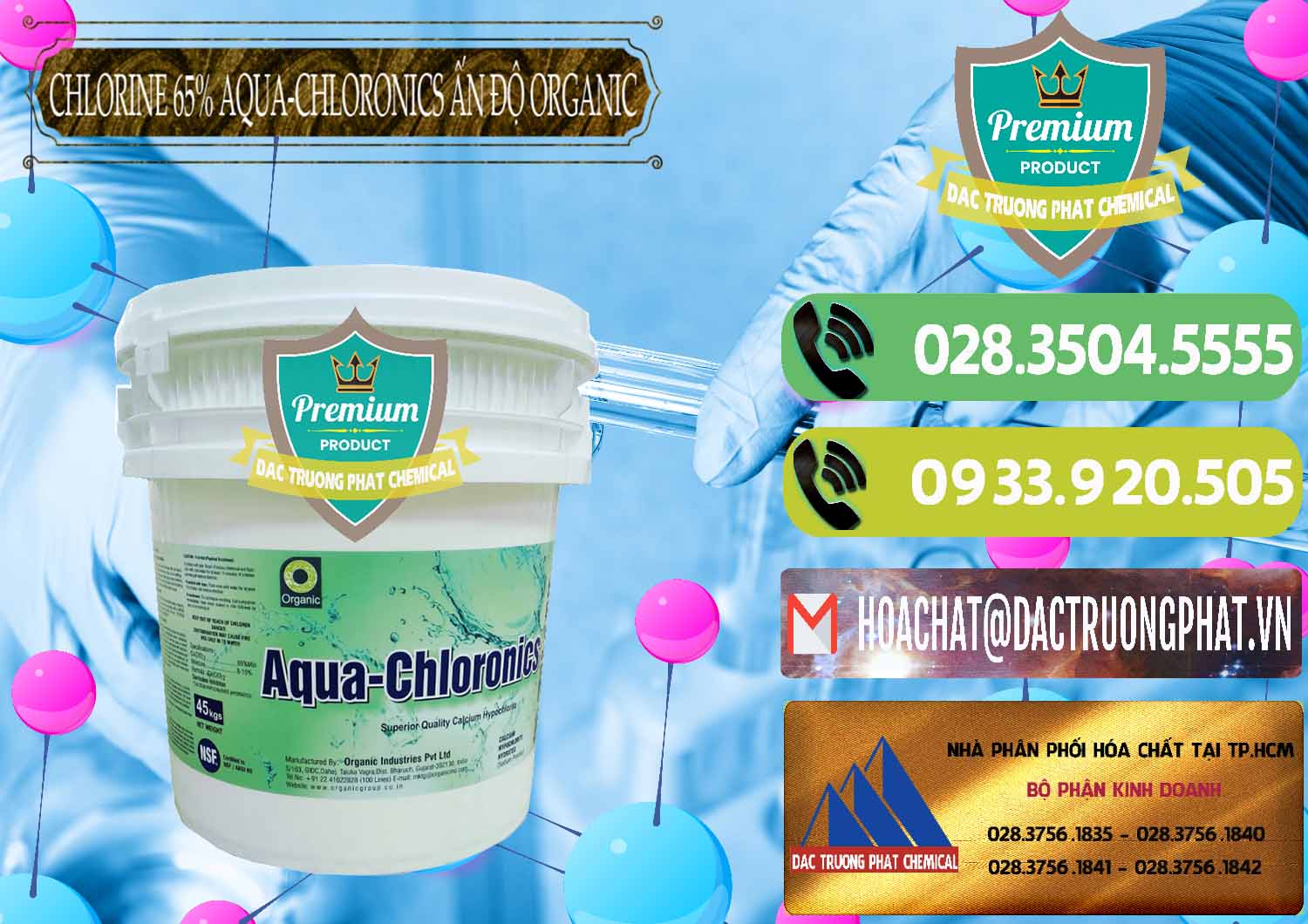 Nơi cung ứng & bán Chlorine – Clorin 65% Aqua-Chloronics Ấn Độ Organic India - 0210 - Nhà phân phối ( kinh doanh ) hóa chất tại TP.HCM - hoachatmientay.vn