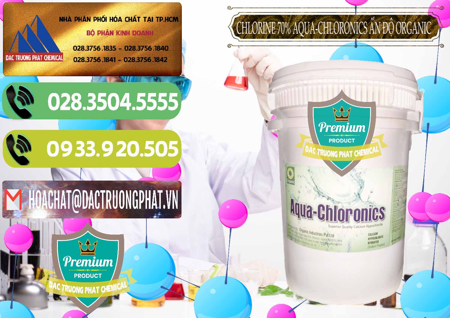 Nơi chuyên kinh doanh - bán Chlorine – Clorin 70% Aqua-Chloronics Ấn Độ Organic India - 0211 - Nhà cung cấp ( phân phối ) hóa chất tại TP.HCM - hoachatmientay.vn